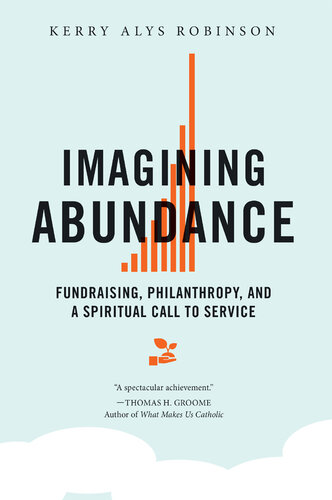 Imagining Abundance: Fundraising, Philanthropy, and a Spiritual Call to Service