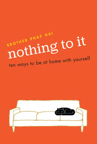 Nothing to It: Ten Ways to Be at Home with Yourself