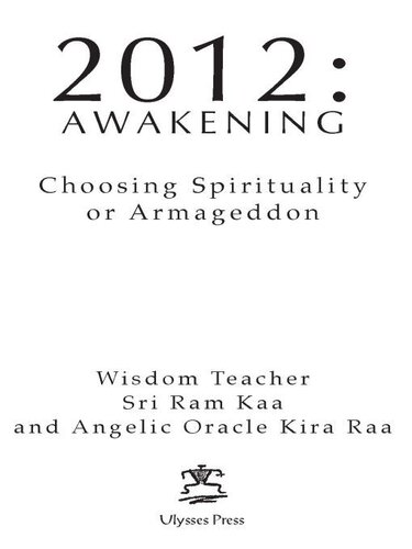 2012 Awakening: Choosing Spiritual Enlightenment Over Armageddon