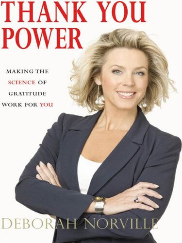 Thank You Power: Making the Science of Gratitude Work for You