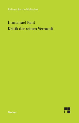 Kritik der reinen Vernunft. Nach der ersten und zweiten Originalausgabe herausgegeben von Jens Timmermann