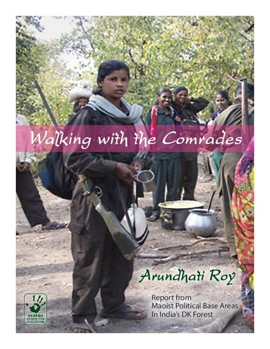 Walking with the comrades: report from maoist political base areas in India's DK forest