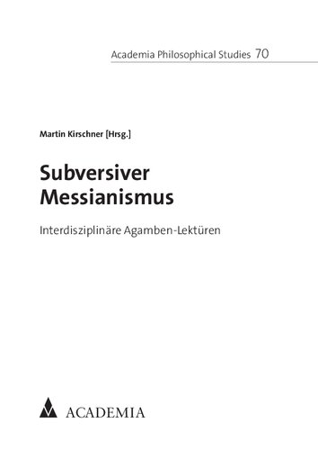 Subversiver Messianismus. Interdisziplinäre Agamben-Lektüren