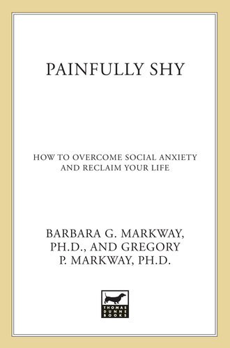 Painfully Shy: How to Overcome Social Anxiety and Reclaim Your Life