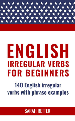 ENGLISH: IRREGULAR VERBS FOR BEGINNERS