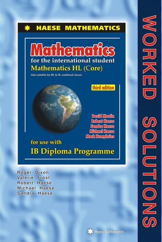 Worked Solutions - Mathematics HL (Core) - Third Edition - Haese 2013