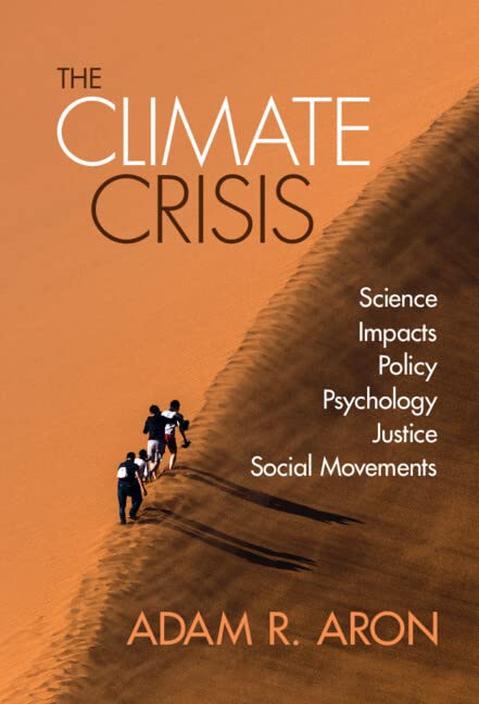 The Climate Crisis: Science, Impacts, Policy, Psychology, Justice, Social Movements