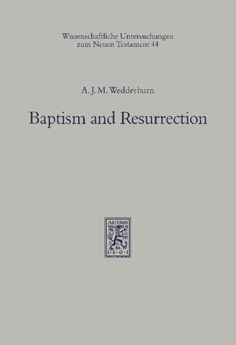 Baptism and Resurrection. Studies in Pauline Theology against Its Graeco-Roman Background