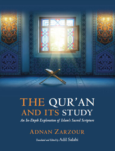 The Qur'an and Its Study: An In-Depth Explanation of Islam's Sacred Scripture