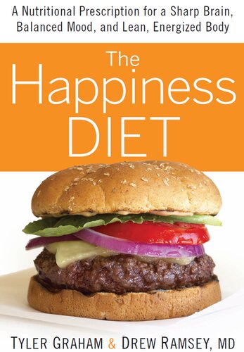 The Happiness Diet: A Nutritional Prescription for a Sharp Brain, Balanced Mood, and Lean, Energized Body