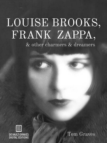 Louise Brooks, Frank Zappa, & Other Charmers & Dreamers