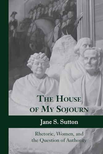 The House of My Sojourn: Rhetoric, Women, and the Question of Authority