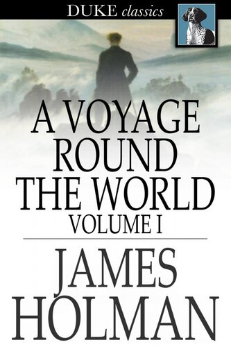 A Voyage Round the World: Volume I, Including Travels in Africa, Asia, Australasia, America, etc., etc., from 1827 to 1832