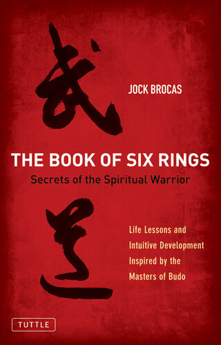 Book of Six Rings: Secrets of the Spiritual Warrior (Life Lessons and Intuitive Development Inspired by the Masters of Budo)