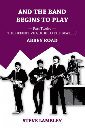 And the Band Begins to Play. Part Twelve: The Definitive Guide to the Beatles' Abbey Road