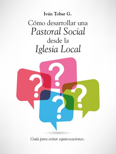 Cómo desarrollar una Pastoral Social desde la Iglesia Local: Guía para evitar equivocaciones