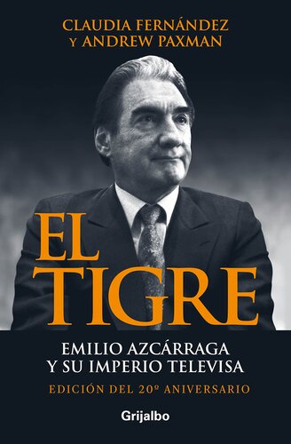 El tigre: Emilio Azcárraga y su imperio Televisa