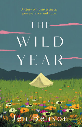 The Wild Year: a story of homelessness, perseverance and hope