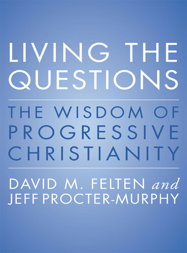 Living the Questions: The Wisdom of Progressive Christianity