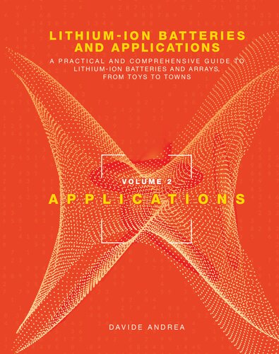 Lithium-Ion Batteries and Applications: A Practical and Comprehensive Guide to Lithium-Ion Batteries and Arrays, from Toys to Towns, Volume 2, Applications