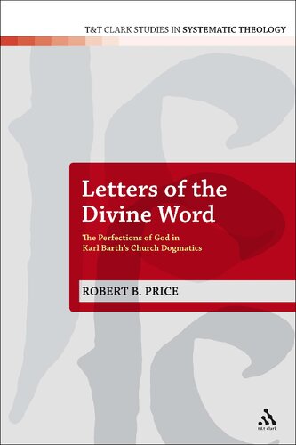 Letters of the Divine Word: The Perfections of God in Karl Barth's Church Dogmatics