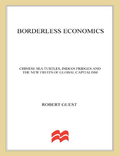 Borderless Economics - Chinese Sea Turtles, Indian Fridges and the New Fruits of Global Capitalism