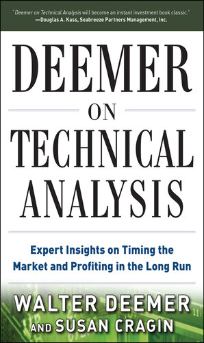 Deemer on Technical Analysis: Expert Insights on Timing the Market and Profiting in the Long Run