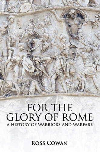 For The Glory of Rome: A History of Warriors Warfare