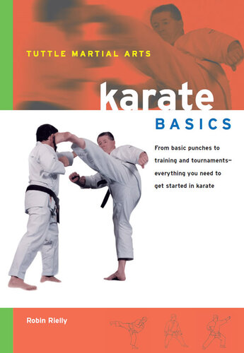 Karate Basics: Everything You Need to Get Started in Karate--from Basic Punches to Training and Tournaments