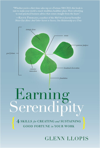 Earning Serendipity: 4 Skills for Creating and Sustaining Good Fortune in Your Work 