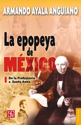 La epopeya de México, 1: De la prehistoria a Santa Anna