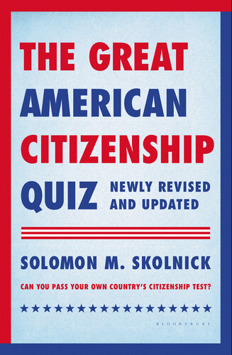 The Great American Citizenship Quiz: Newly Revised and Updated