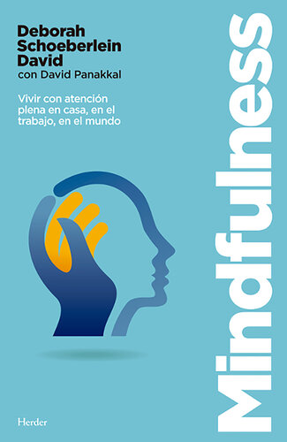 Mindfulness: Vivir con atención plena en casa, en el trabajo, en el mundo