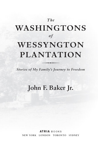 The Washingtons of Wessyngton Plantation: Stories of My Family's Journey to Freedom