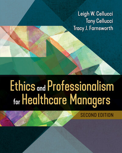 Ethics and Professionalism for Healthcare Managers, Second Edition