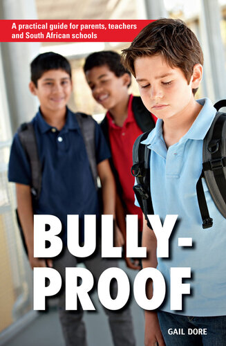 Bully-Proof: A Practical Guide for Parents, Teachers and South African Schools