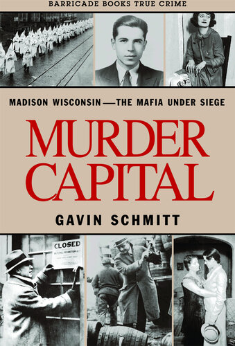 Murder Capital: Madison Wisconsin -The Mafia Under Siege