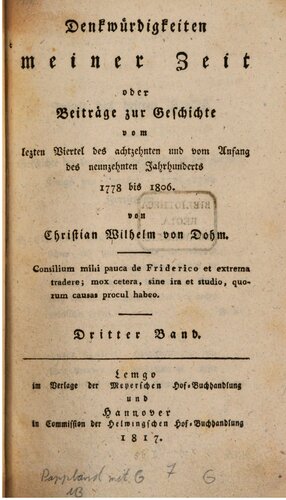 Denkwurdigkeiten meiner Zeit: oder, Beiträge zur Geschichte vom lezten Viertel des achtzehnten und vom Anfag des neunzehnten Jahrhunderts 1778 bis 1806