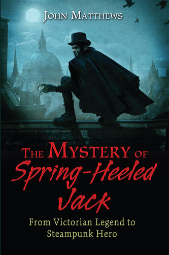 The Mystery of Spring-Heeled Jack: From Victorian Legend to Steampunk Hero