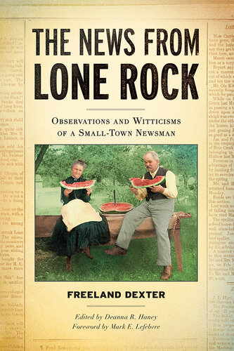 The News from Lone Rock: Observations and Witticisms of a Small-Town Newsman