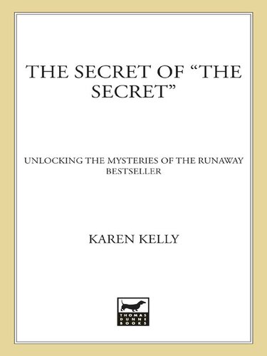 The Secret of The Secret: Unlocking the Mysteries of the Runaway Bestseller