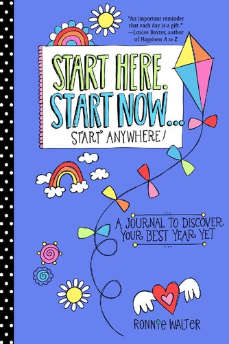 Start Here, Start Now . . . Start Anywhere: A Fill-In Journal to Discover Your Best Year Yet!