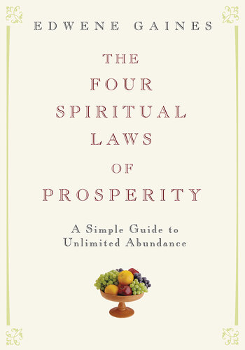 The Four Spiritual Laws of Prosperity: A Simple Guide to Unlimited Abundance