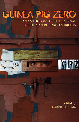 Guinea Pig Zero: An Anthology of the Journal for Human Research Subjects