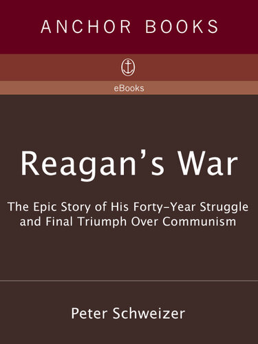 Reagan's War: The Epic Story of His Forty-Year Struggle and Final Triumph Over Communism