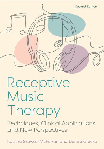 Receptive Music Therapy: Techniques, Clinical Applications and New Perspectives