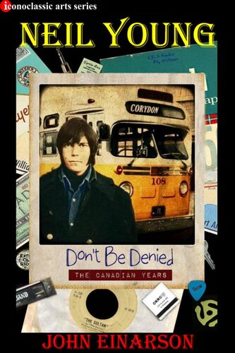 Neil Young: Don't Be Denied--The Canadian Years