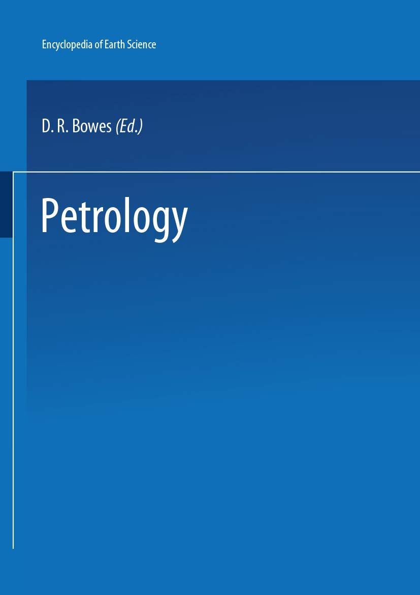 The Encyclopedia of Igneous and Metamorphic Petrology (Encyclopedia of Earth Sciences Series)