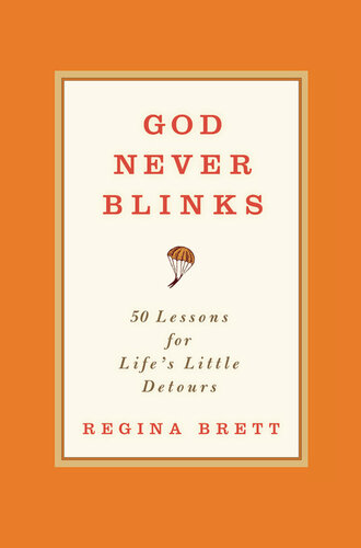 God Never Blinks: 50 Lessons for Life's Little Detours