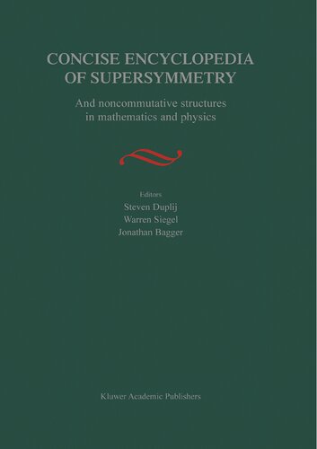 Concise Encyclopedia of Supersymmetry: And Noncommutative Structures in Mathematics and Physics